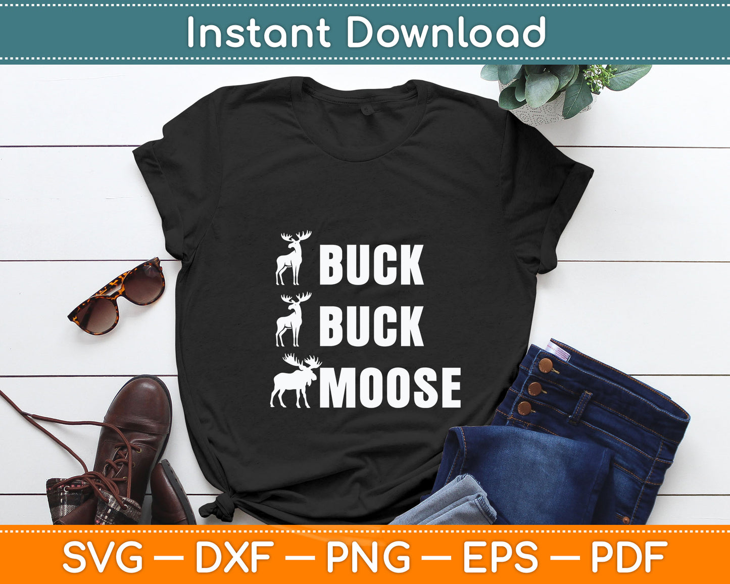 Buck Buck Moose Funny Moose Buck Hunting Svg Digital Cutting File