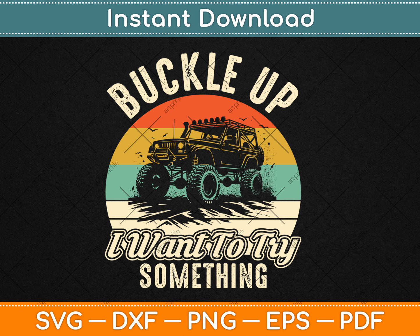Buckle Up I Want To Try Something Off Road Svg Digital Cutting File