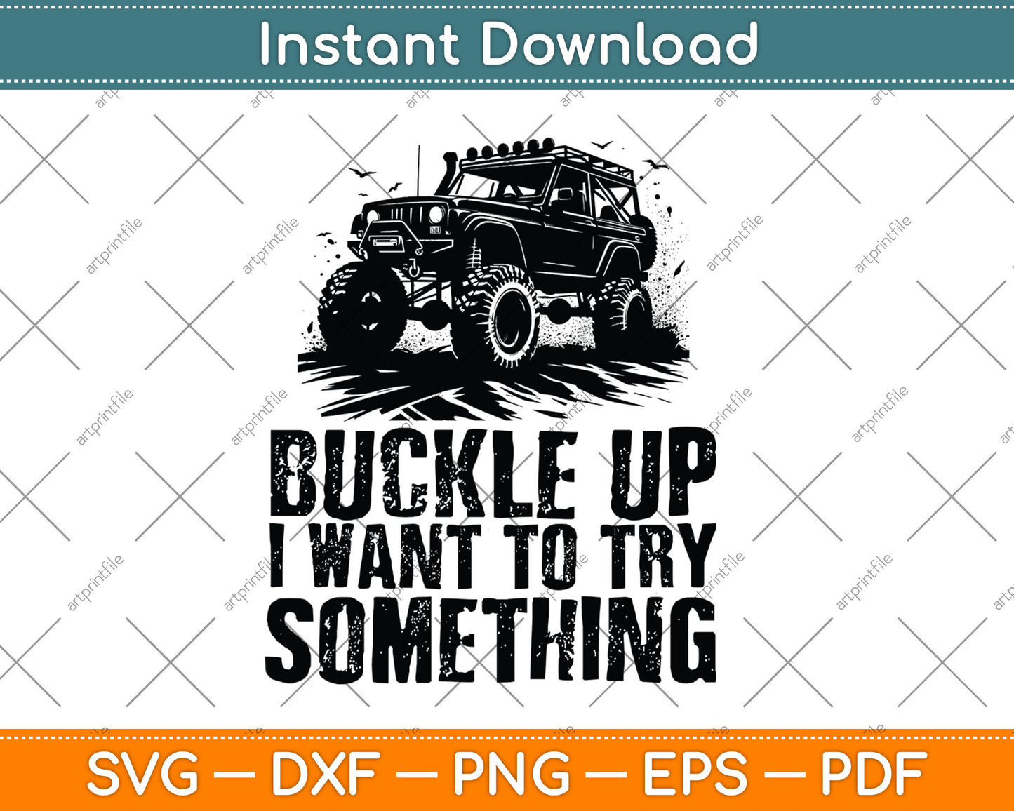 Buckle Up I Want To Try Something Off Road Svg Design Digital Cutting File
