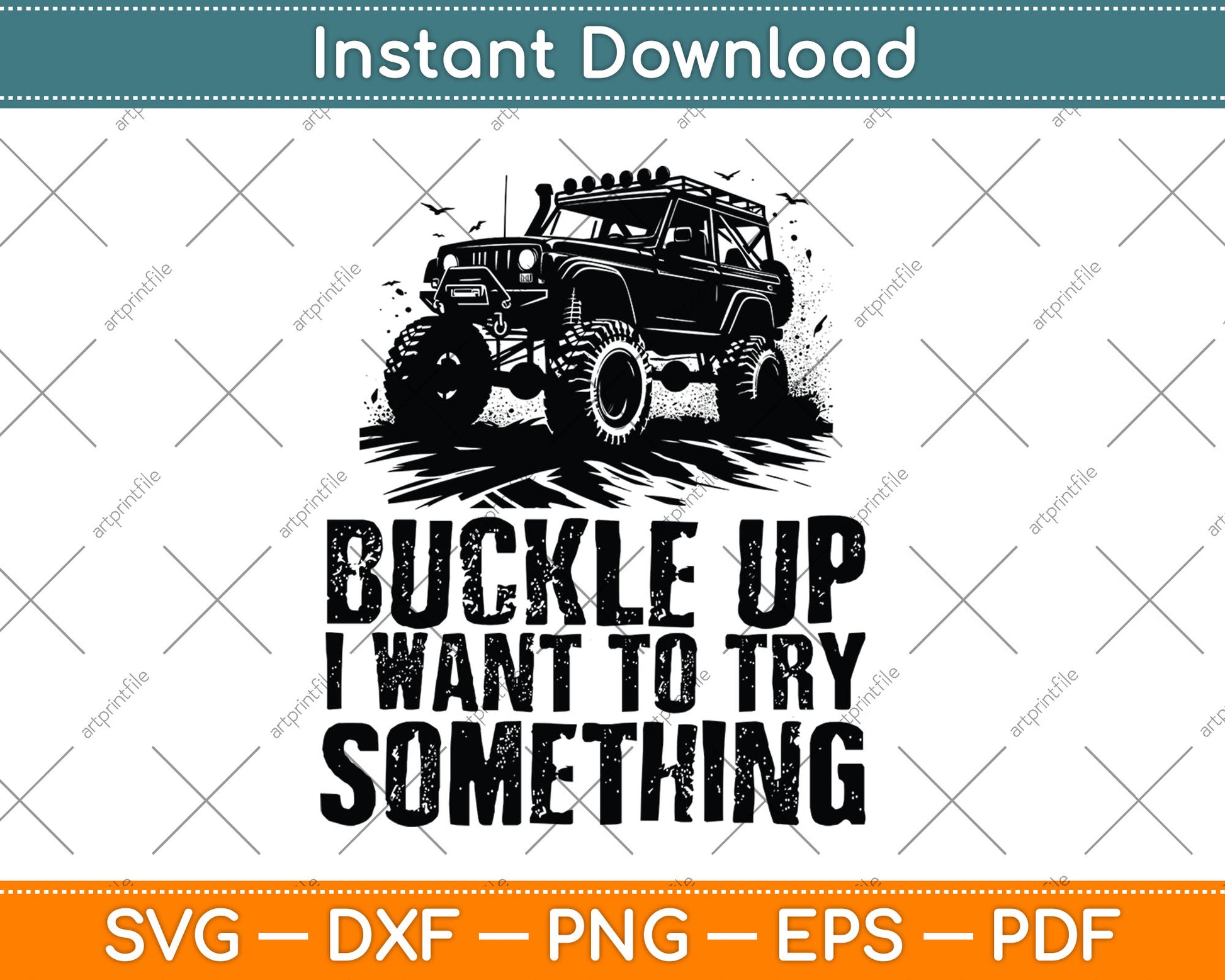 Buckle Up I Want To Try Something Off Road Svg Design Digital Cutting File