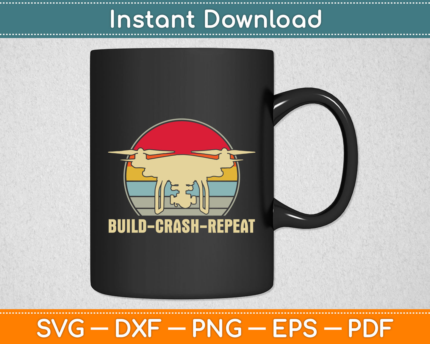 Build Crash Repeat - Drone Pilot Svg Digital Cutting File