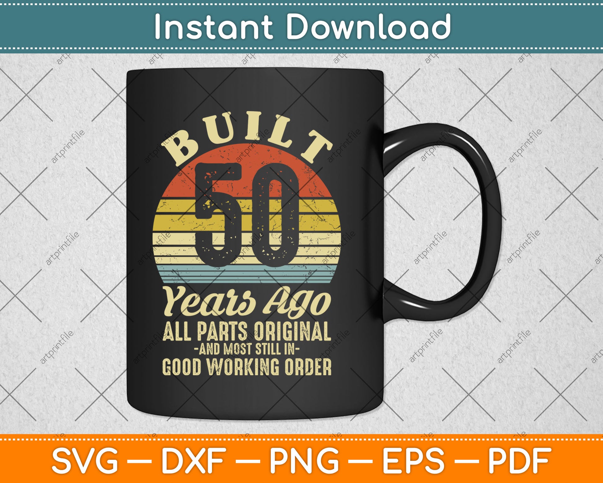 Built 50 Years Ago All Parts Original Gifts 50th Birthday Svg Digital Cutting File