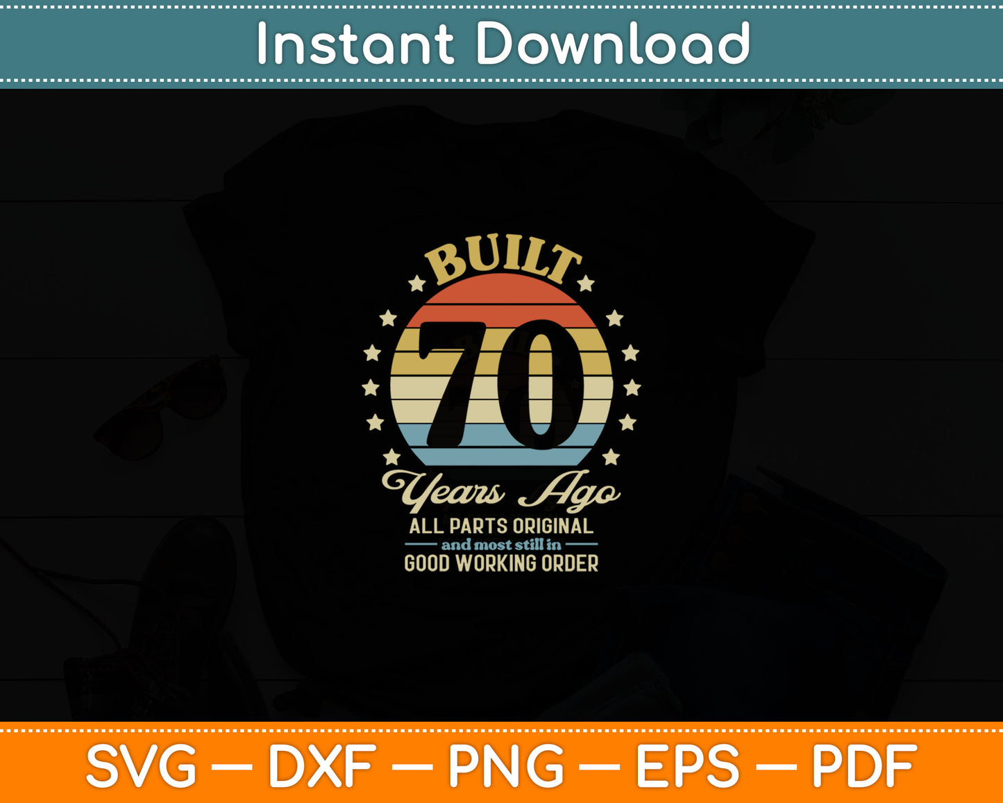 Built 70 Years Ago - All Parts Original Gifts 70th Birthday Svg Digital Cutting File