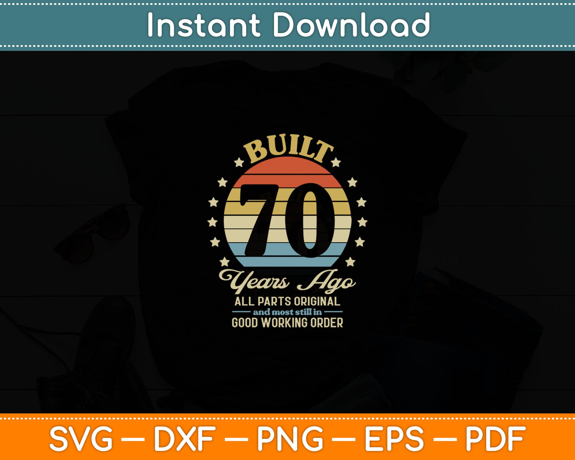Built 70 Years Ago - All Parts Original Gifts 70th Birthday Svg Digital Cutting File