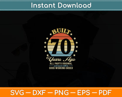Built 70 Years Ago - All Parts Original Gifts 70th Birthday Svg Digital Cutting File
