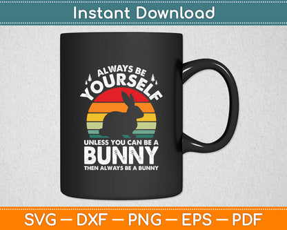 Bunny Always Be Yourself Rabbit Retro Vintage Svg Png Dxf Digital Cutting File