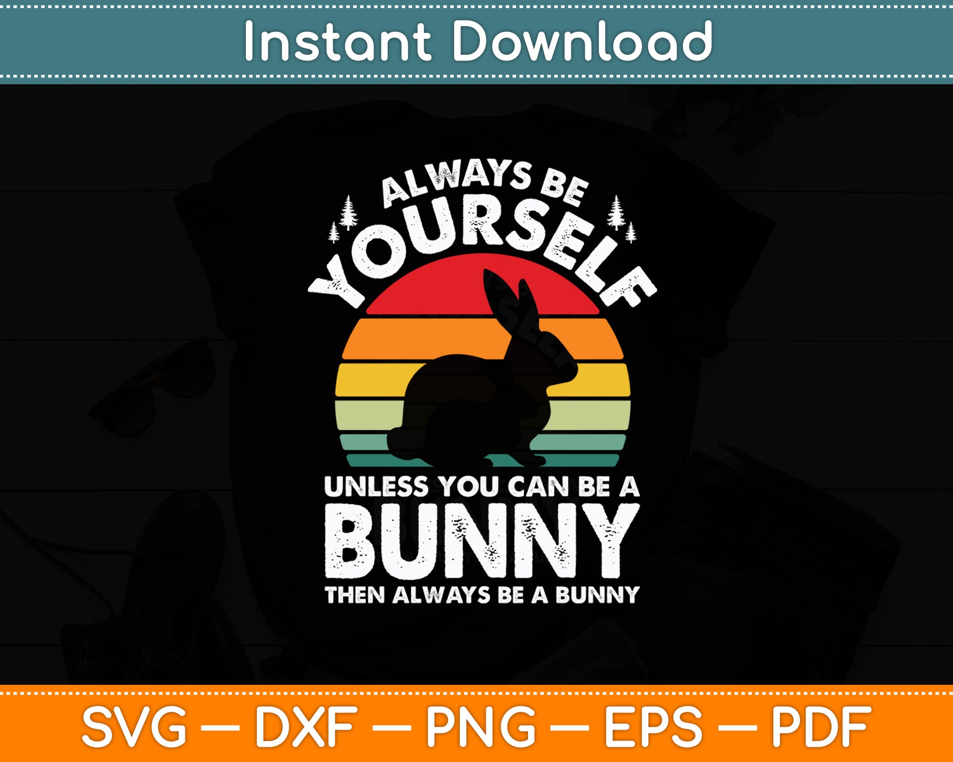 Bunny Always Be Yourself Rabbit Retro Vintage Svg Png Dxf Digital Cutting File