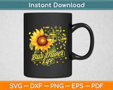 Bus Driver Life Sunflower Bus Driver Funny Svg Digital Cutting File