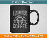 Bus Driver Powered By Coffee School Bus Funny Svg Digital Cutting File