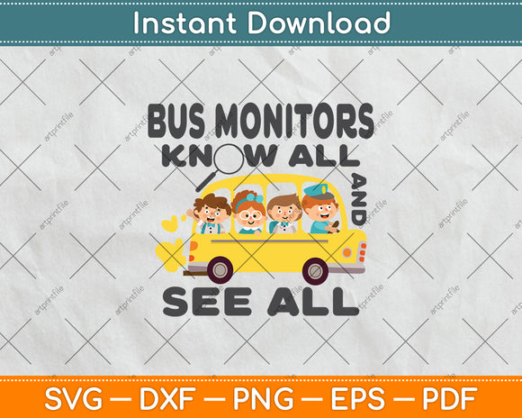 Bus Monitors Know All And See All - School Bus Funny Svg Digital Cutting File