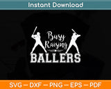 Busy Raising Ballers Baseball Mothers Day Svg Digital Cutting File