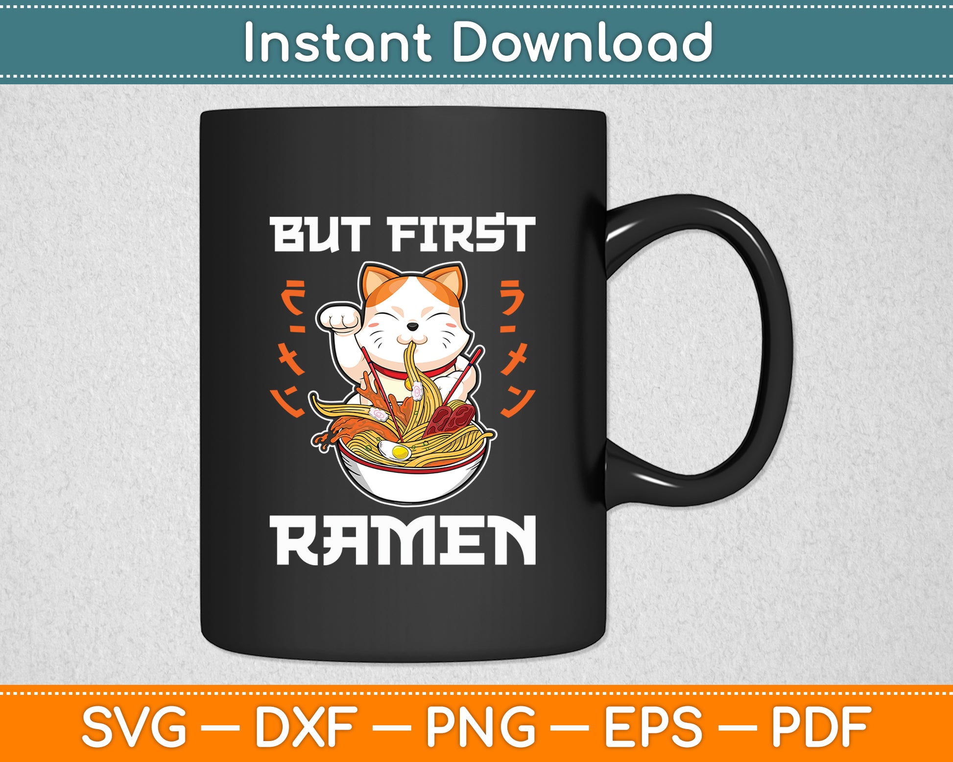 But First Ramen Ramen Lover Svg Digital Cutting File