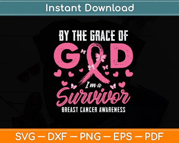 By The Grace God Im A Survivor Breast Cancer Survivor Svg Digital Cutting File