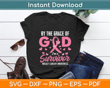 By The Grace God Im A Survivor Breast Cancer Survivor Svg Digital Cutting File