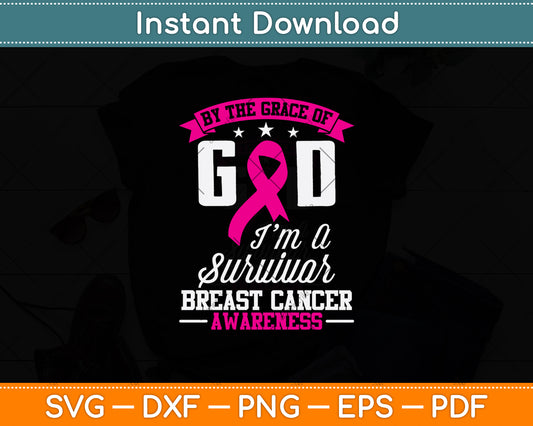 By The Grace Of God I'm A Survivor Breast Cancer Awareness Svg Digital Cutting File