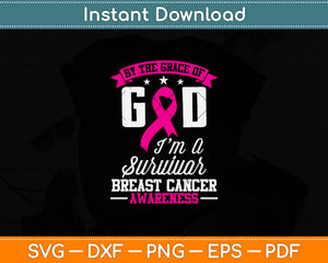 By The Grace Of God I'm A Survivor Breast Cancer Awareness Svg Digital Cutting File