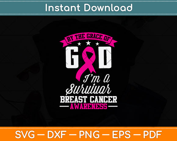 By The Grace Of God I'm A Survivor Breast Cancer Awareness Svg Digital Cutting File