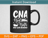 CNA Bed Bath and Way Beyond School Nurses Funny Nurse Svg Digital Cutting File