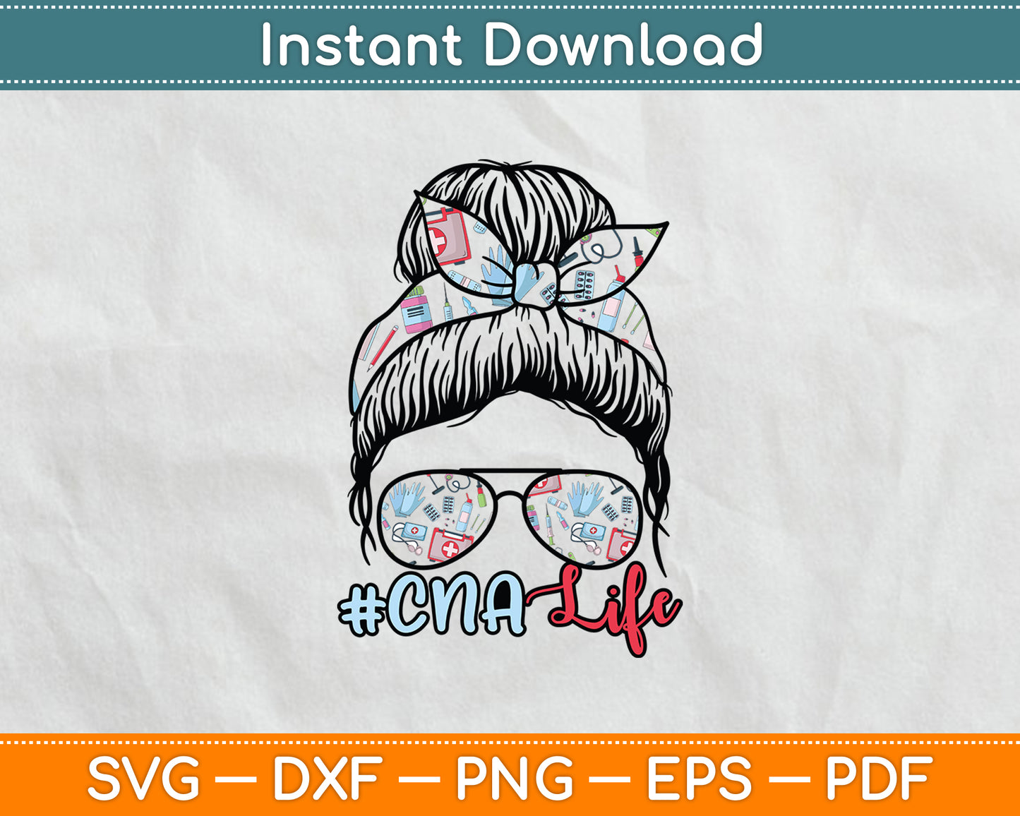 CNA Life Certified Nursing Assistant Cute Messy Bun Svg Digital Cutting File