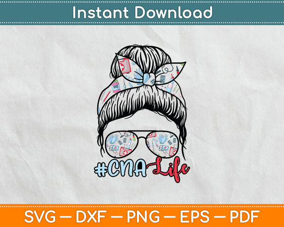 CNA Life Certified Nursing Assistant Cute Messy Bun Svg Digital Cutting File