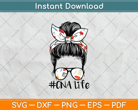 CNA Life Messy Hair Woman Bun Healthcare Worker Svg Digital Cutting File