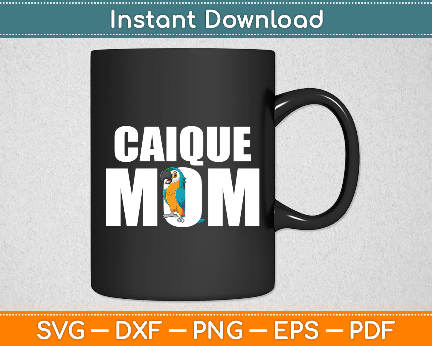 Caique Mom Caique Parrot Funny Svg Digital Cutting File