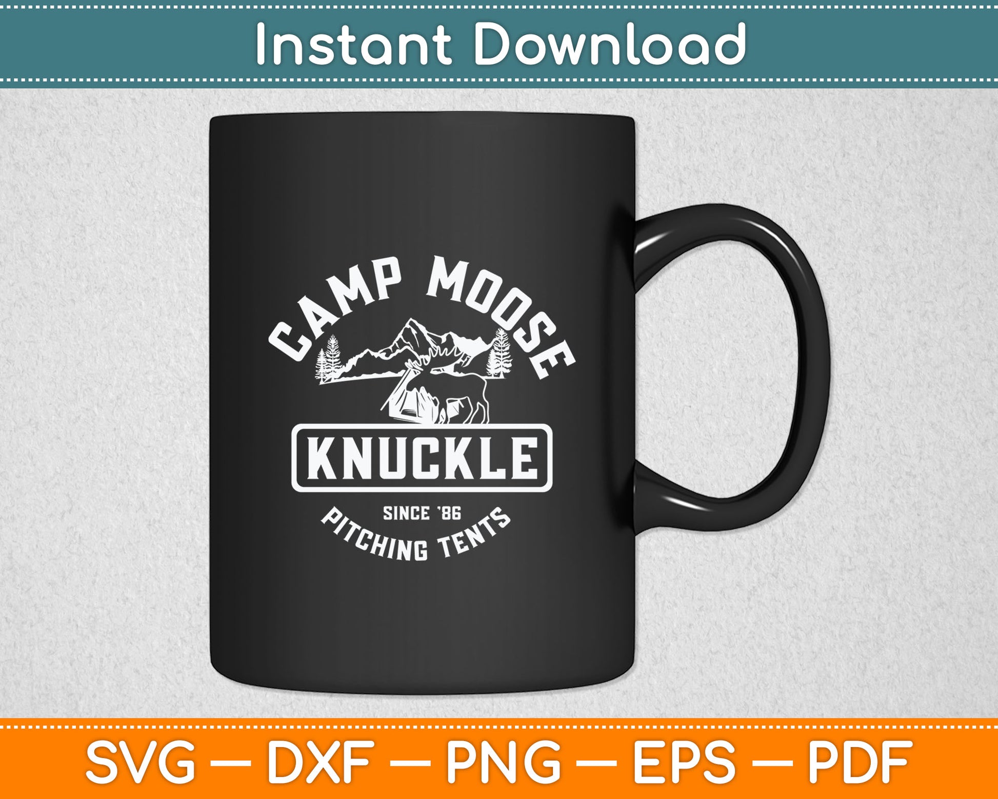 Camping Camper Camp Moose Knuckle Since '86 Pitching Tents Svg Digital Cutting File