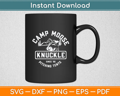 Camping Camper Camp Moose Knuckle Since '86 Pitching Tents Svg Digital Cutting File