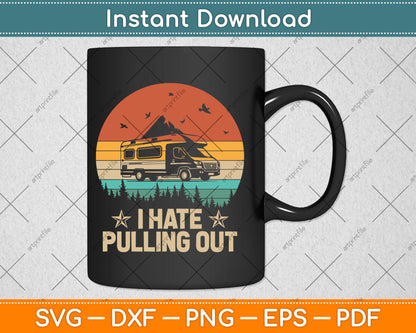 Camping I Hate Pulling Out Vintage Camper Travel Trailer Svg Digital Cutting File