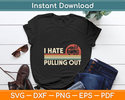 Camping I Hate Pulling Out Vintage Camper Travel Trailer Svg Digital Cutting File