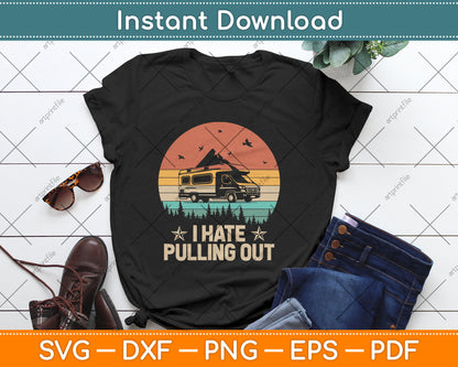 Camping I Hate Pulling Out Vintage Camper Travel Trailer Svg Digital Cutting File