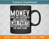 Can Buy Car Parts Funny Car Guy Mechanic Fathers Day Svg Digital Cutting File