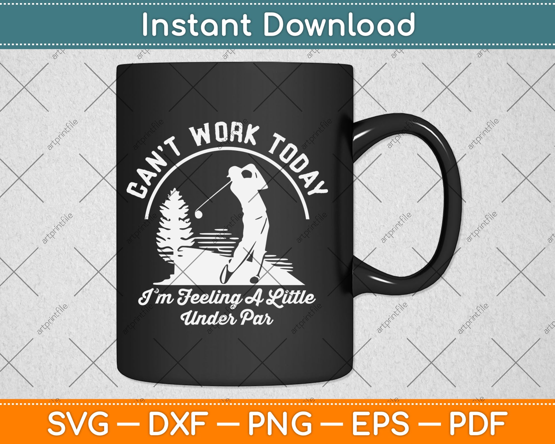 Can’t Work Today I'm Feeling A Little Under Par Svg Digital Cutting File