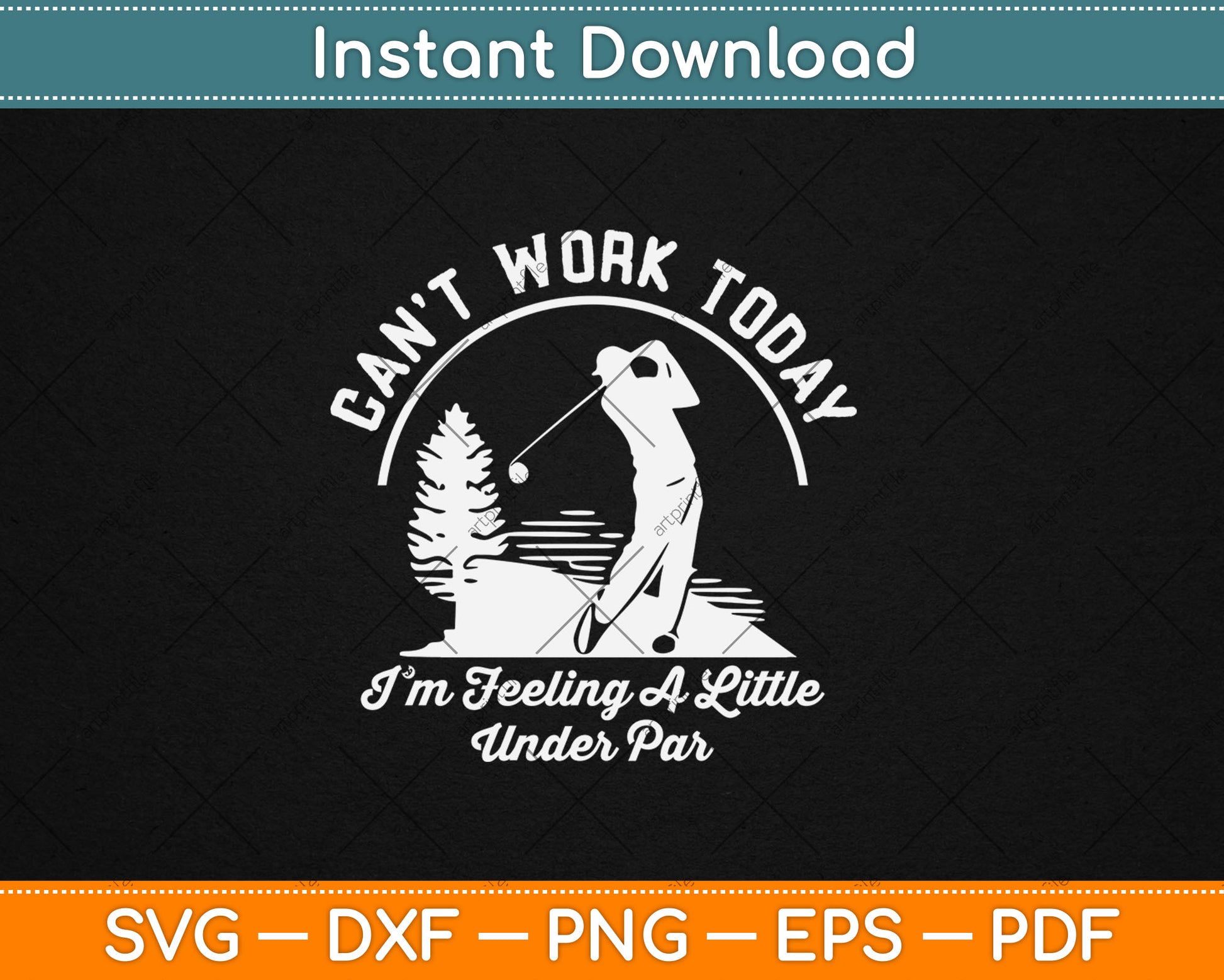 Can’t Work Today I'm Feeling A Little Under Par Svg Digital Cutting File