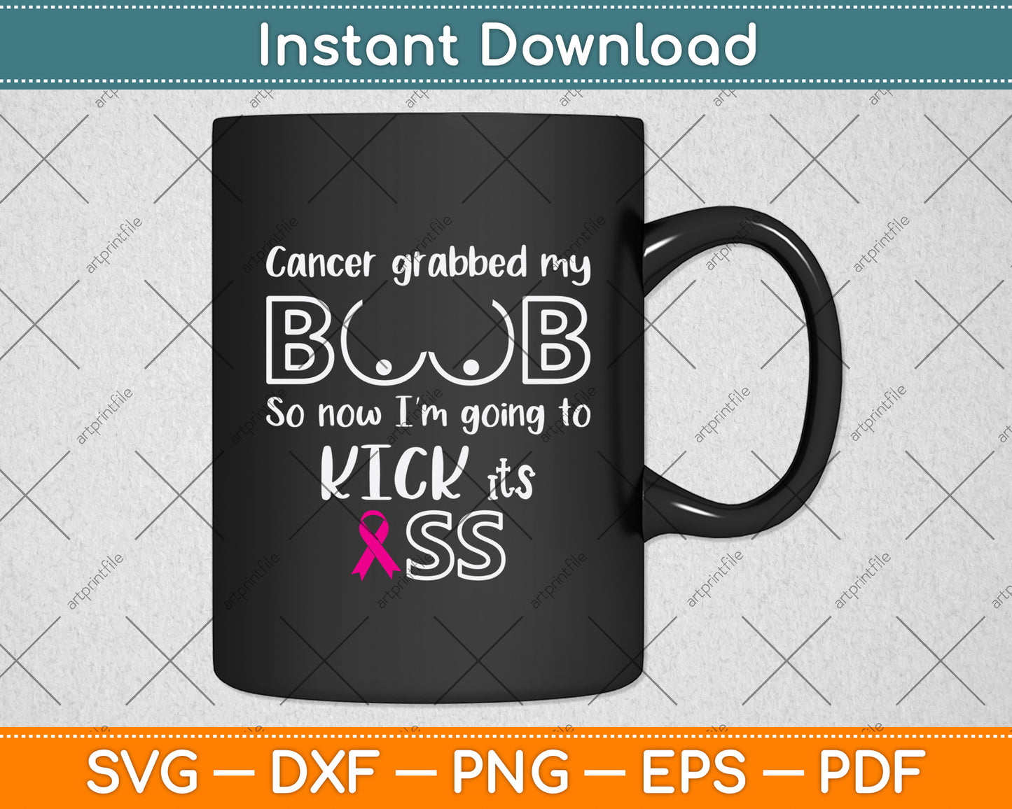 Cancer Grabbed My Boob So Now I’m Going To Kick Svg Png Dxf Digital Cutting File