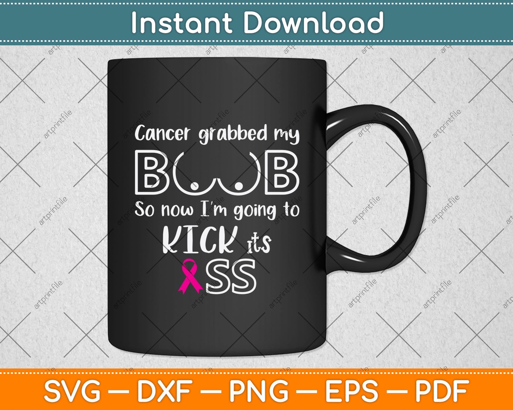 Cancer Grabbed My Boob So Now I’m Going To Kick Svg Png Dxf Digital Cutting File