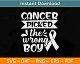Cancer Picked The Wrong Boy Svg Png Dxf Digital Cutting File