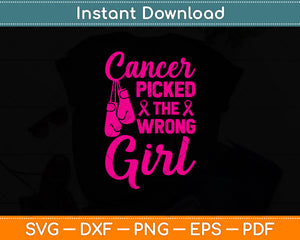 Cancer Picked The Wrong Girl Svg Png Dxf Digital Cutting File