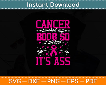 Cancer Touched My Boob So I Kicked It’s Ass Svg Png Dxf Digital Cutting File