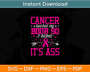 Cancer Touched My Boob So I Kicked It’s Ass Svg Png Dxf Digital Cutting File