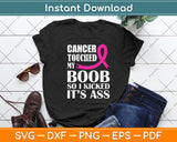 Cancer Touched My Boob So I Kicked It’s Ass Svg Png Dxf Digital Cutting File