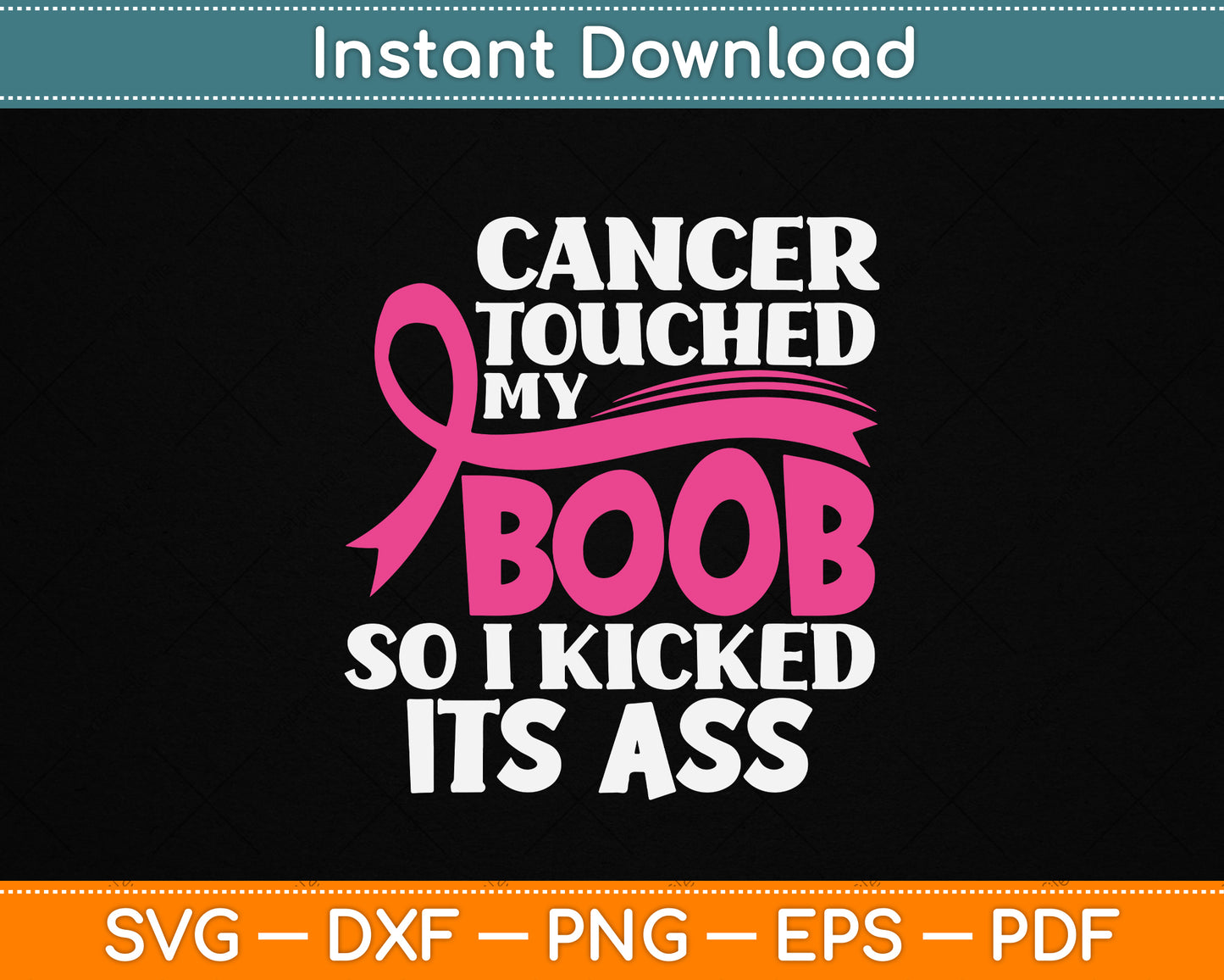 Cancer Touched My Boob So I Kicked Its Ass SVG design for breast cancer survivors
