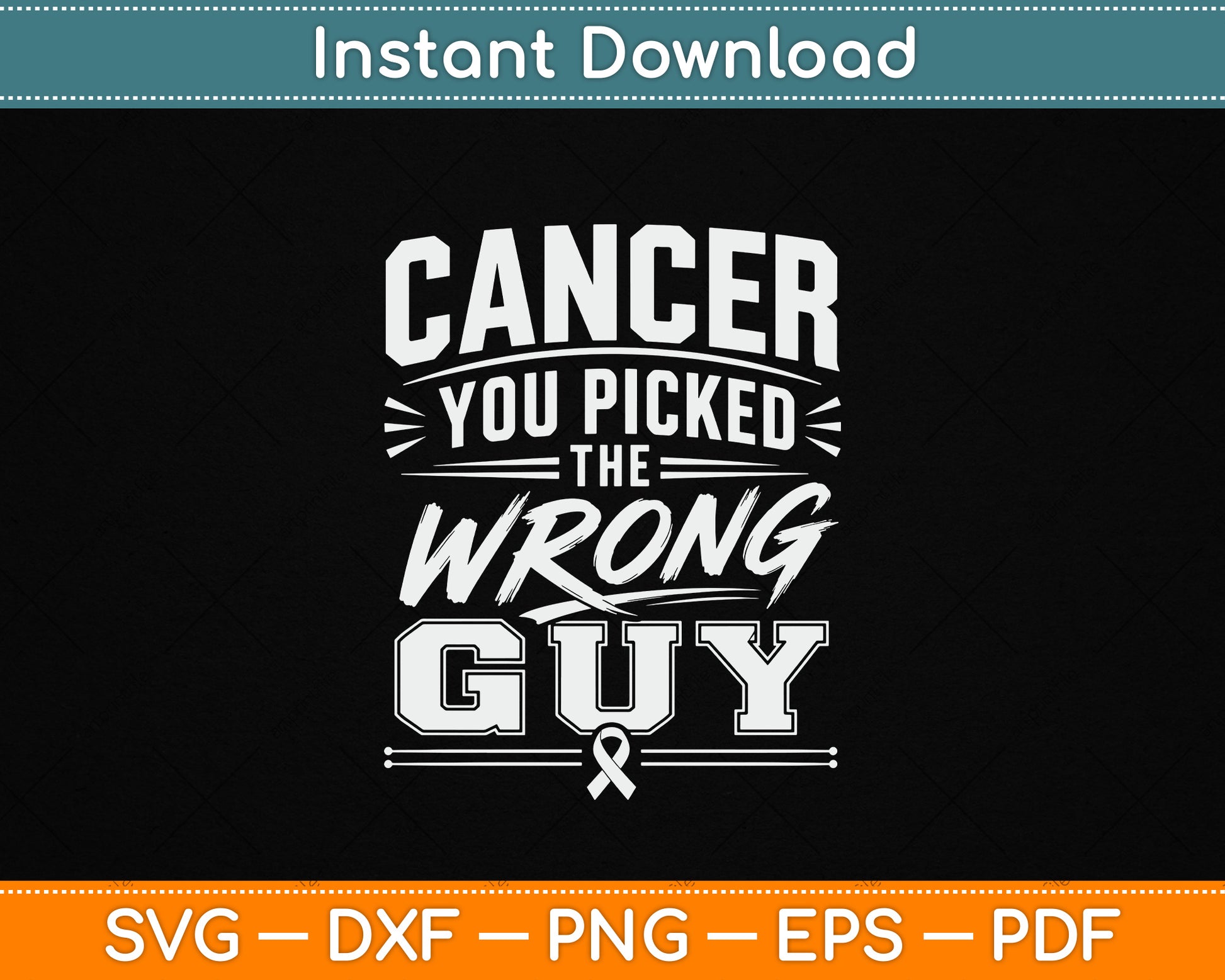 Cancer You Picked The Wrong Guy Funny Cancer Treatment SVG Digital Cutting File