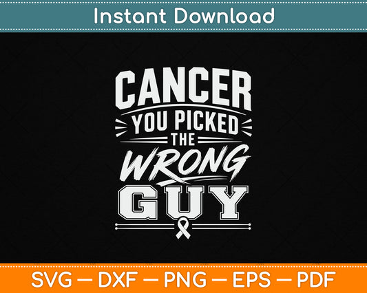 Cancer You Picked The Wrong Guy SVG design for cancer awareness and survivor support
