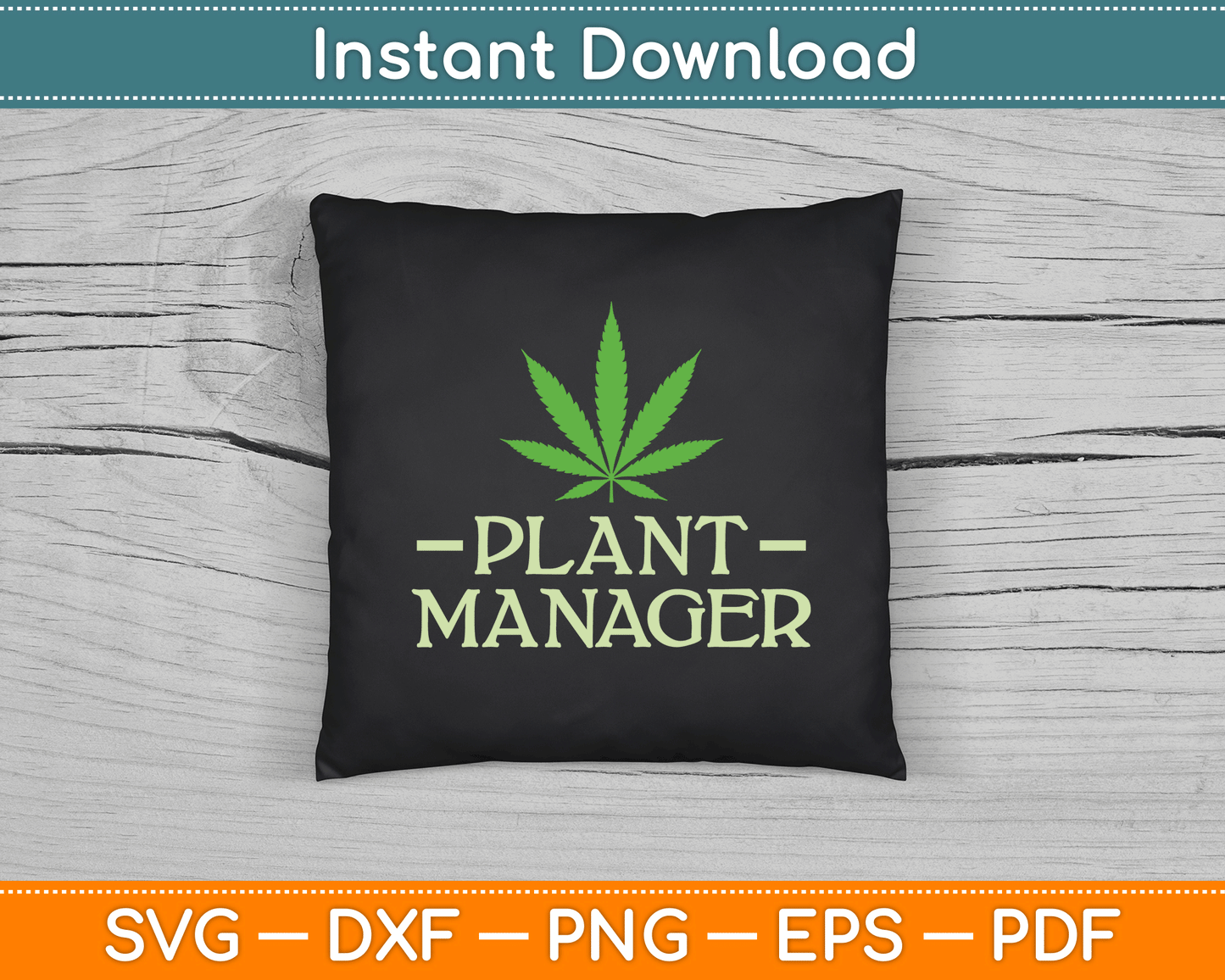 Cannabis Plant Manager Funny Marijuana SVG Digital Cutting File
