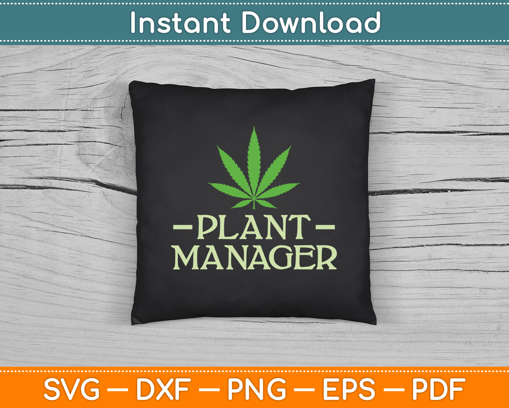 Cannabis Plant Manager Funny Marijuana SVG Digital Cutting File