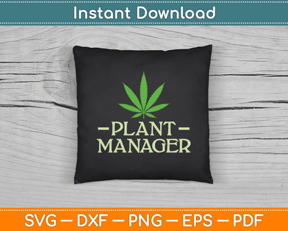Cannabis Plant Manager Funny Marijuana SVG Digital Cutting File