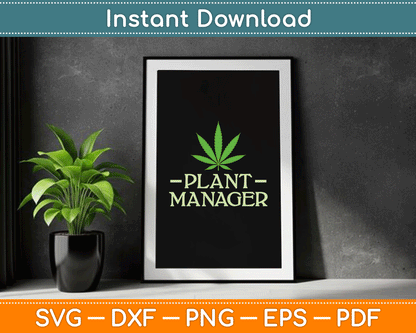 Cannabis Plant Manager Funny Marijuana SVG Digital Cutting File