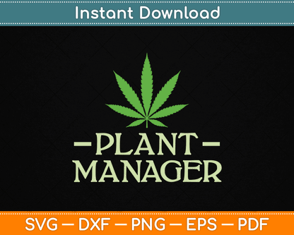 Cannabis Plant Manager Funny Marijuana SVG Digital Cutting File