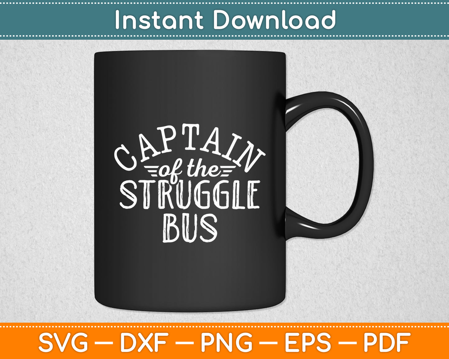 Captain Of The Struggle Bus Sarcastic Funny Svg Digital Cutting File